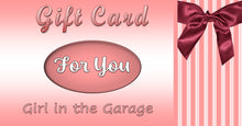 Load image into Gallery viewer, Girl in the Garage Gift Card